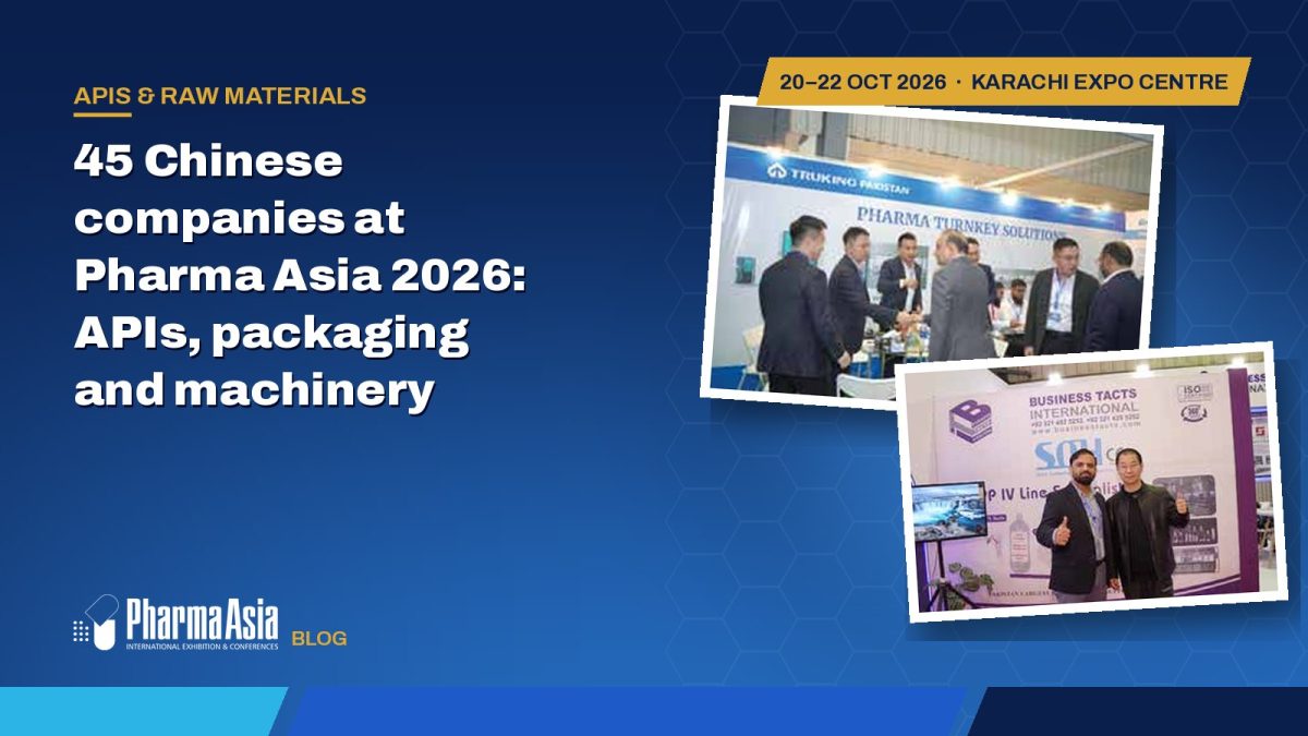 45 Chinese companies at Pharma Asia 2026: APIs, packaging and machinery