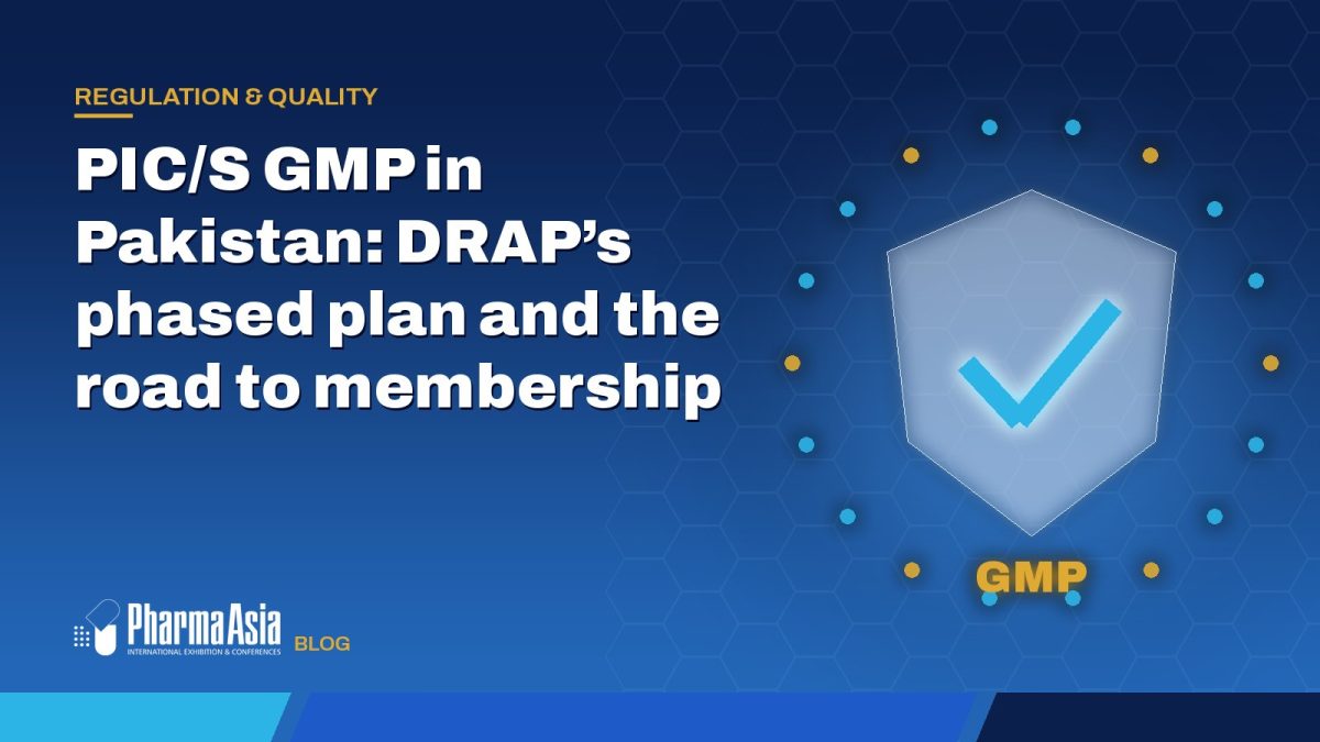 PIC/S GMP in Pakistan: DRAP’s phased plan and the road to membership