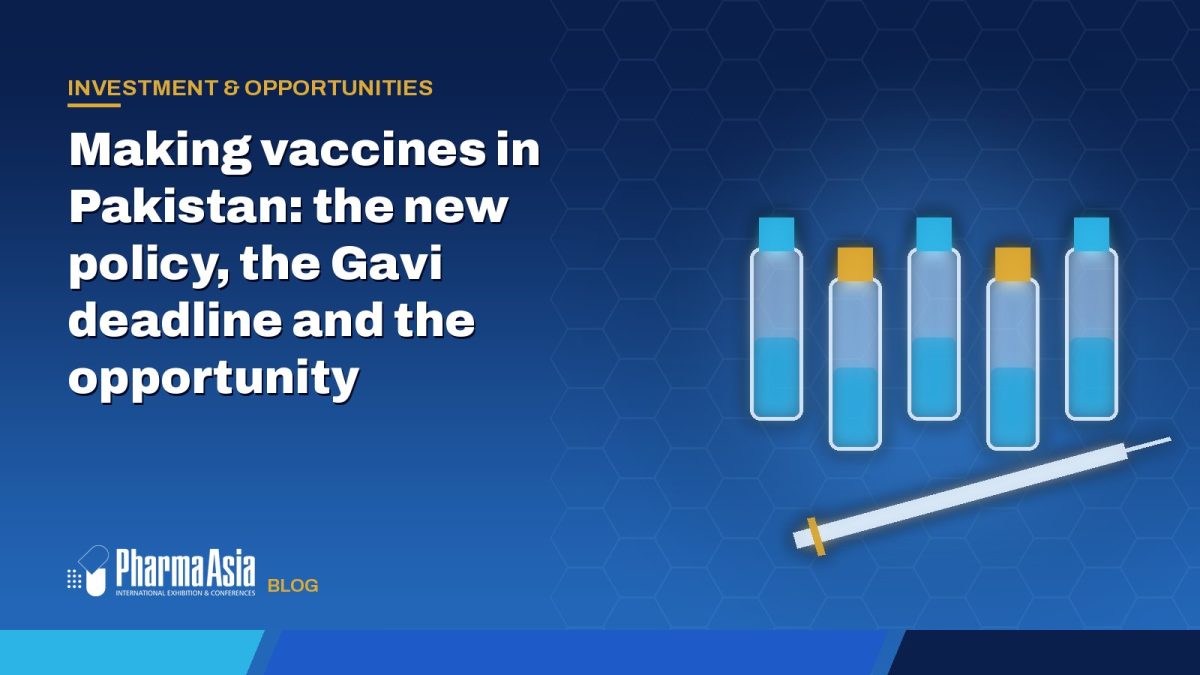 Making vaccines in Pakistan: the new policy, the Gavi deadline and the opportunity